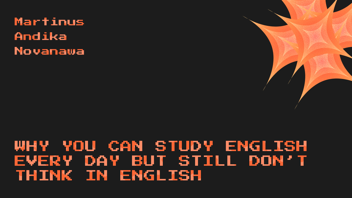 Why You Can Study English Every Day but Still Don't Think in English